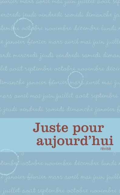 Juste pour aujourd'hui
